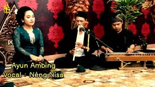 AYUN AMBING | Vocal : ANISA AGUSTIANI | Suling Kecapi (Reupload)