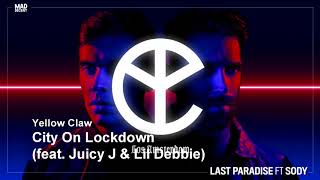 Yellow Claw - City On Lockdown (feat. Juicy J & Lil Debbie)