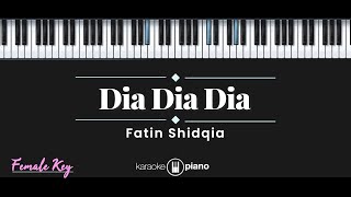 Dia Dia Dia - Fatin Shidqia (KARAOKE PIANO - FEMALE KEY)