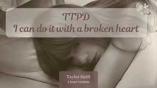 I can do it with a Broken Heart Taylor Swift 1 hour loop