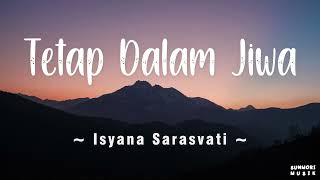 Isyana Sarasvati - Tetap Dalam Jiwa | 1 Jam
