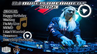 DJ HAPPY BIRTHDAY BREAKBEAT DUGEM MIXTAPE 2023 FULL BASS
