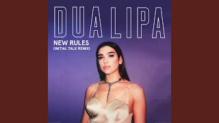 New Rules (Initial Talk Remix)