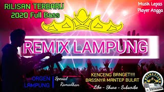 🔴VIRAL REMIX LAMPUNG TERBARU | ORGEN LAMPUNG 2020 | DJ LAMPUNG BASS MANTEP |