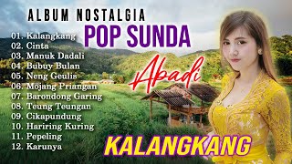 ALBUM NOSTALGIA POP SUNDA ABADI -  Kalangkang, Bubuy Bulan, Manuk Dadali | LAGU LAWAS SUNDA