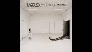 P.O.D - When Angels and Serpents Dance (Full Album)