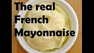 How to Make a French style mayonnaise sauce (in just a few minutes)