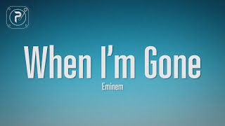 Eminem - When I'm Gone (Lyrics)
