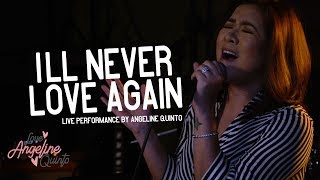 I'll Never Love Again (Live Performance) | Angeline Quinto