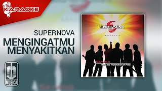Supernova - Mengingatmu Menyakitkan (Official Karaoke Video)