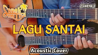 STEVEN & COCONUTTREEZ - LAGU SANTAI ( intro ) Acoustic Guitar Cover