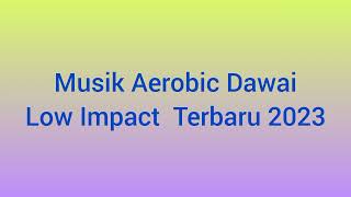 Musik Aerobic DAWAI low impact terbaru 2023