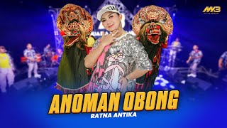 RATNA ANTIKA - ANOMAN OBONG | Ft. BINTANG FORTUNA ( Official Music Video )