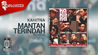 Kahitna - Mantan Terindah (Official Karaoke Video) | No Vocal
