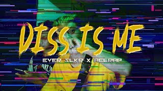 Diss is Me - Ever Slkr Ft. Aclrap (Music Video)
