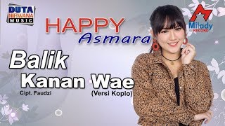 Happy Asmara - Balik Kanan Wae | Dangdut [OFFICIAL]