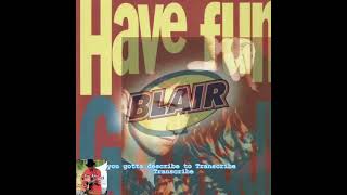 Blair  ~  Have Fun Go Mad ( With Lyrics )