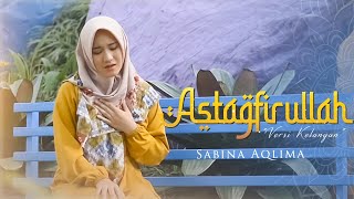 Astagfirullah Versi Kelangan - Sabina Aqlima