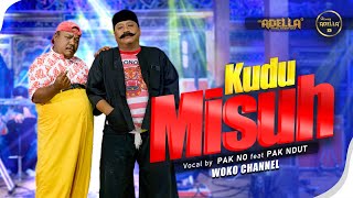 KUDU MISUH - Pak No ft Pak Ndut ( Woko Channel ) - OM ADELLA