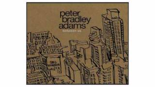 Peter Bradley Adams - Don't Rest Your Weight On Me Now