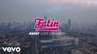 Fatin - Away (From Original Soundtrack "Dreams") (Official Video Lyrics)