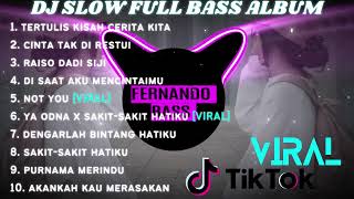 DJ FULL ALBUM & FULL BASS || TERTULIS KISAH CERITA KITA MASA LALU SLOW FULL BASS