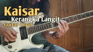 Kaisar - Kerangka Langit (guitar cover)