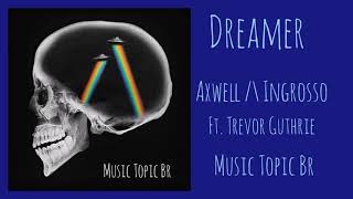Axwell /\ Ingrosso - Dreamer ft. Trevor Guthrie (Audio)