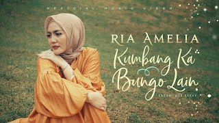 Ria Amelia | KUMBANG KA BUNGO LAIN (Official Music Video)