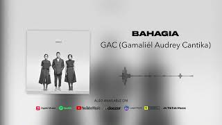 GAC (Gamaliél Audrey Cantika) - Bahagia (Official Audio)