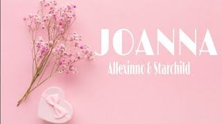 Allexinno & Starchild - Joanna [Music Lyrics]