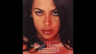 Aaliyah Quit Hatin' (Original Version)