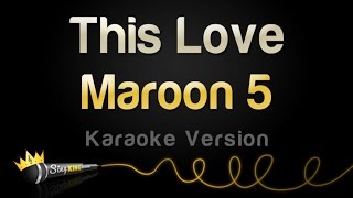 Maroon 5 - This Love (Karaoke Version)
