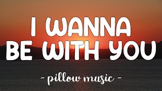 I Wanna Be With You - Mandy Moore (Lyrics) 🎵