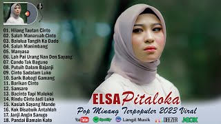 ELSA PITALOKA FULL ALBUM 2023 ~ LAGU MINANG TERBARU 2023 FULL ALBUM
