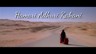 Hamari Adhuri Kahani Tittle Song | Video Music | Arijit Singh Song|