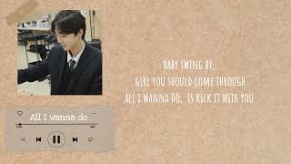 [ All I Wanna Do ] - Imagine jungwon made a cover