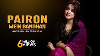 Pairon Mein Bandhan Hai | Cover | Mohabbatein | Anurati Roy | Shah Rukh Khan