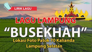 Lagu Lampung "Busekhah" (lirik lagu)