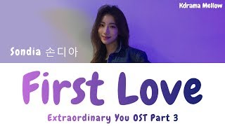 Sondia (손디아) - First Love 첫사랑 (Extraordinary You OST Part 3) Lyrics (Han/Rom/Eng/가사)