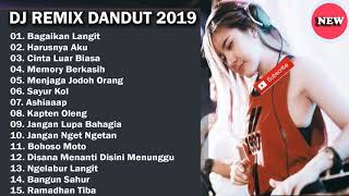 DJ DANGDUT REMIX TERBARU 2019 | DAFTAR TERBAIK MP3 FULL NONSTOP REMIX DANGDUT INDONESIA