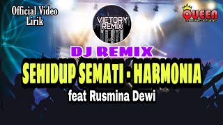 DJ REMIX SEHIDUP SEMATI HARMONIA ft. Rusmina Dewi