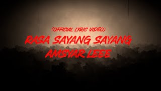 Amsyar Leee – Rasa Sayang Sayang (Official Lyric Video)