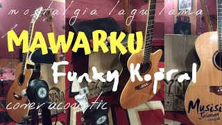 Mawarku - Funky Kopral | Acoustic Cover By Musisi Jalanan Nganjuk