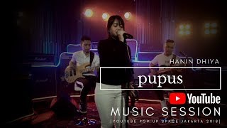 HANIN DHIYA - Pupus (Youtube Pop Up Space Jakarta) 2018