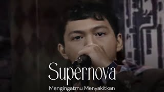 Supernova - Mengingatmu Menyakitkan (Remastered Audio)