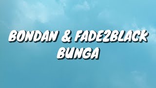 Bondan & Fade2Black - Bunga (Lirik)