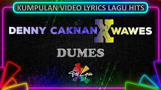 DUMES - DENNY CAKNAN Feat. WAWES (Lyrics Video)