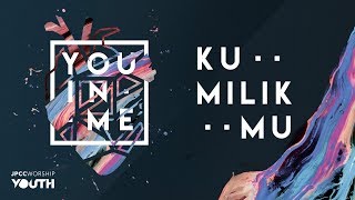 Kumilik-Mu (Official Lyric Video) - JPCC Worship Youth