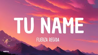 Fuerza Regida - TU NAME (Lyrics)